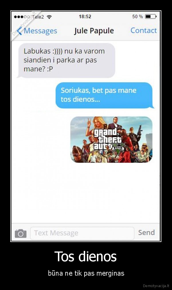 Tos dienos - būna ne tik pas merginas. 