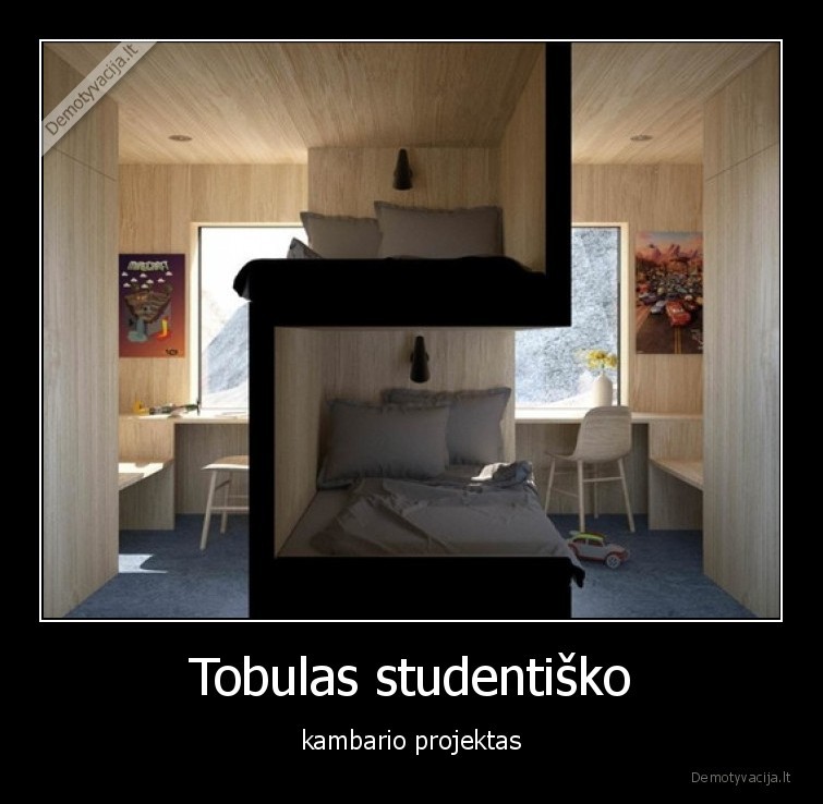 Tobulas studentiško - kambario projektas. 