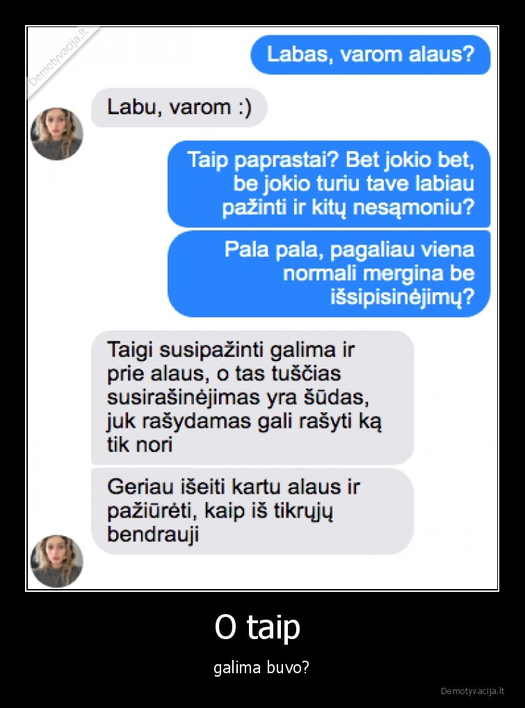 O taip  - galima buvo?. 