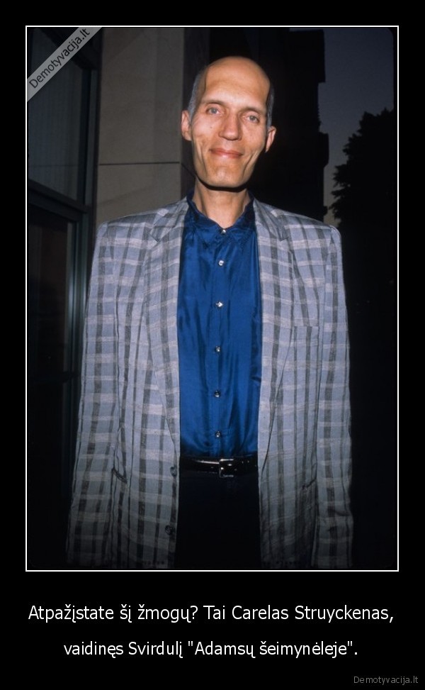 Atpažįstate šį žmogų? Tai Carelas Struyckenas, - vaidinęs Svirdulį 