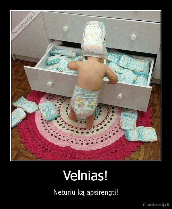 Velnias! - Neturiu ką apsirengti!. 