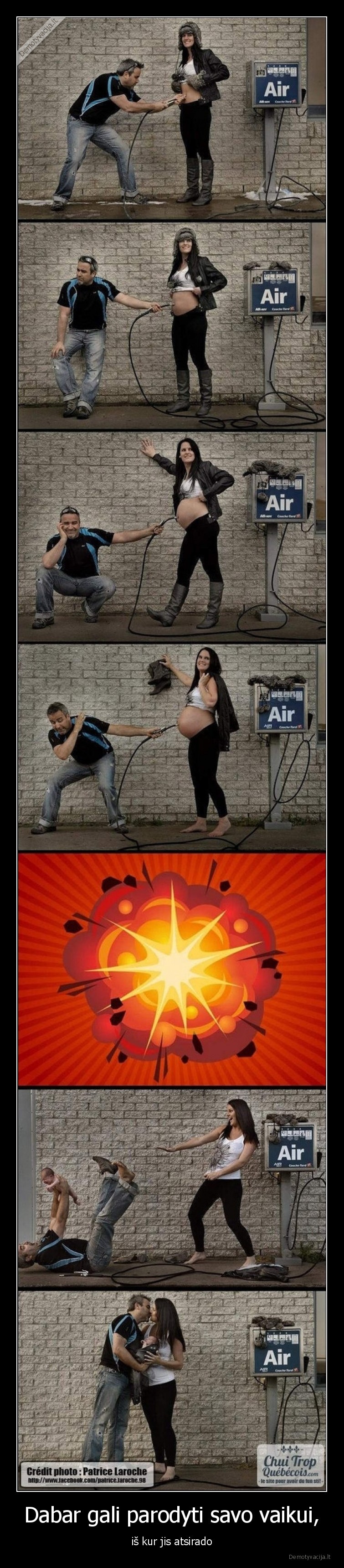 Dabar gali parodyti savo vaikui, - iš kur jis atsirado. 