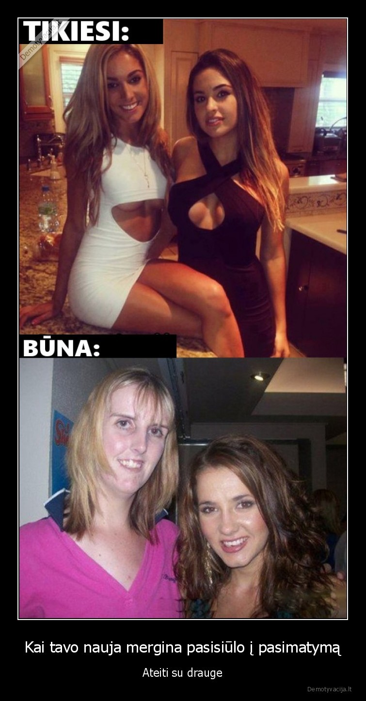 Kai tavo nauja mergina pasisiūlo į pasimatymą - Ateiti su drauge. 