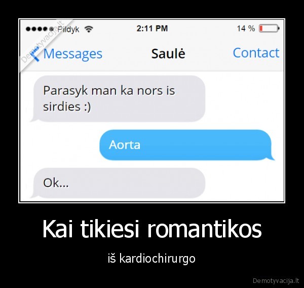 Kai tikiesi romantikos - iš kardiochirurgo. 