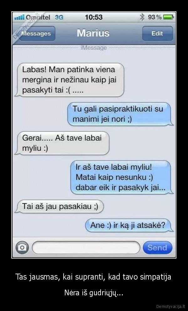 Tas jausmas, kai supranti, kad tavo simpatija - Nėra iš gudriųjų.... 