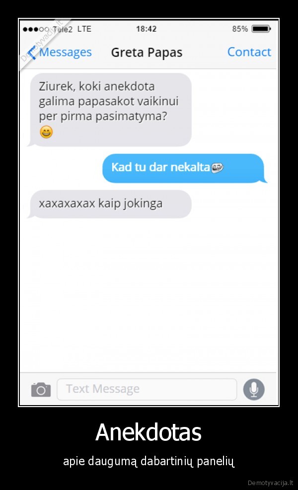 Anekdotas - apie daugumą dabartinių panelių. 