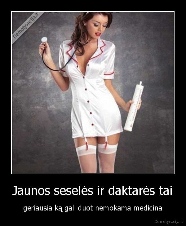 Jaunos seselės ir daktarės tai - geriausia ką gali duot nemokama medicina. 