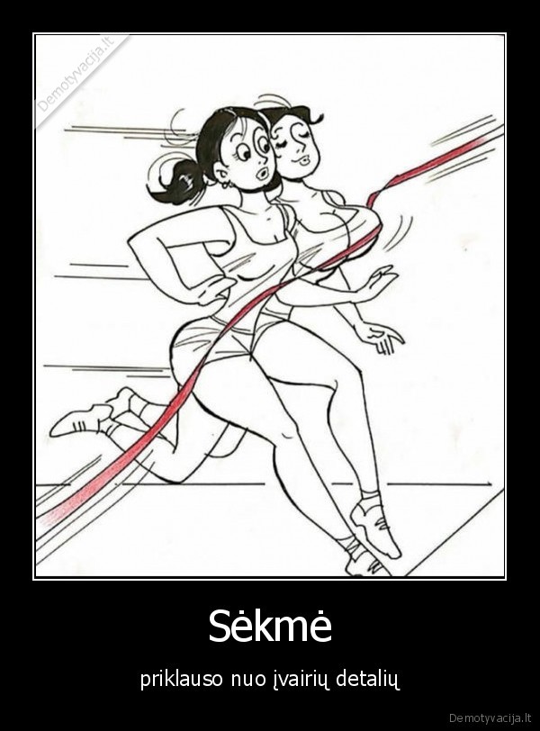 Sėkmė - priklauso nuo įvairių detalių. 