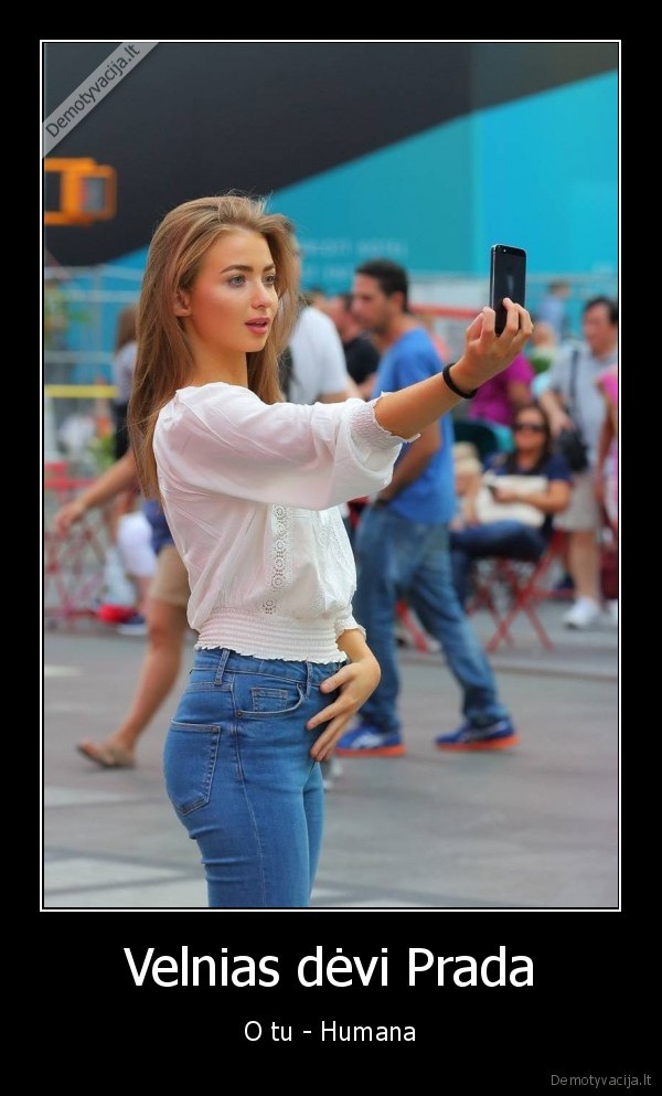 Velnias dėvi Prada - O tu - Humana. 
