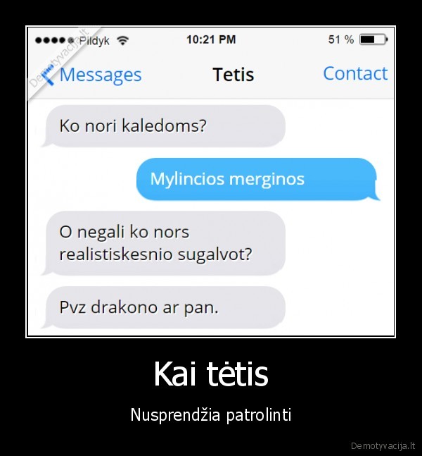 Kai tėtis - Nusprendžia patrolinti. 