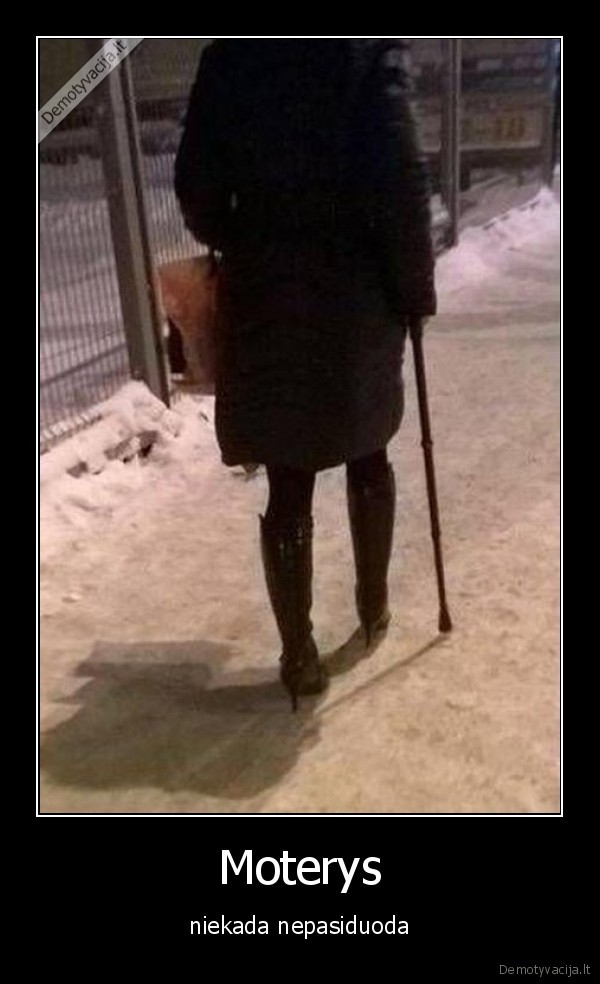 Moterys - niekada nepasiduoda. 