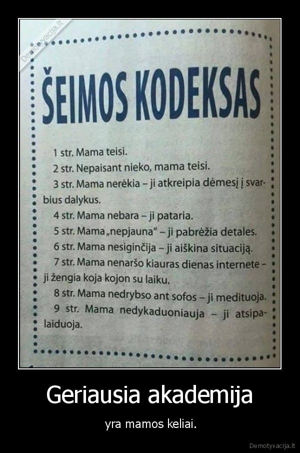 Geriausia akademija -  yra mamos keliai.. 