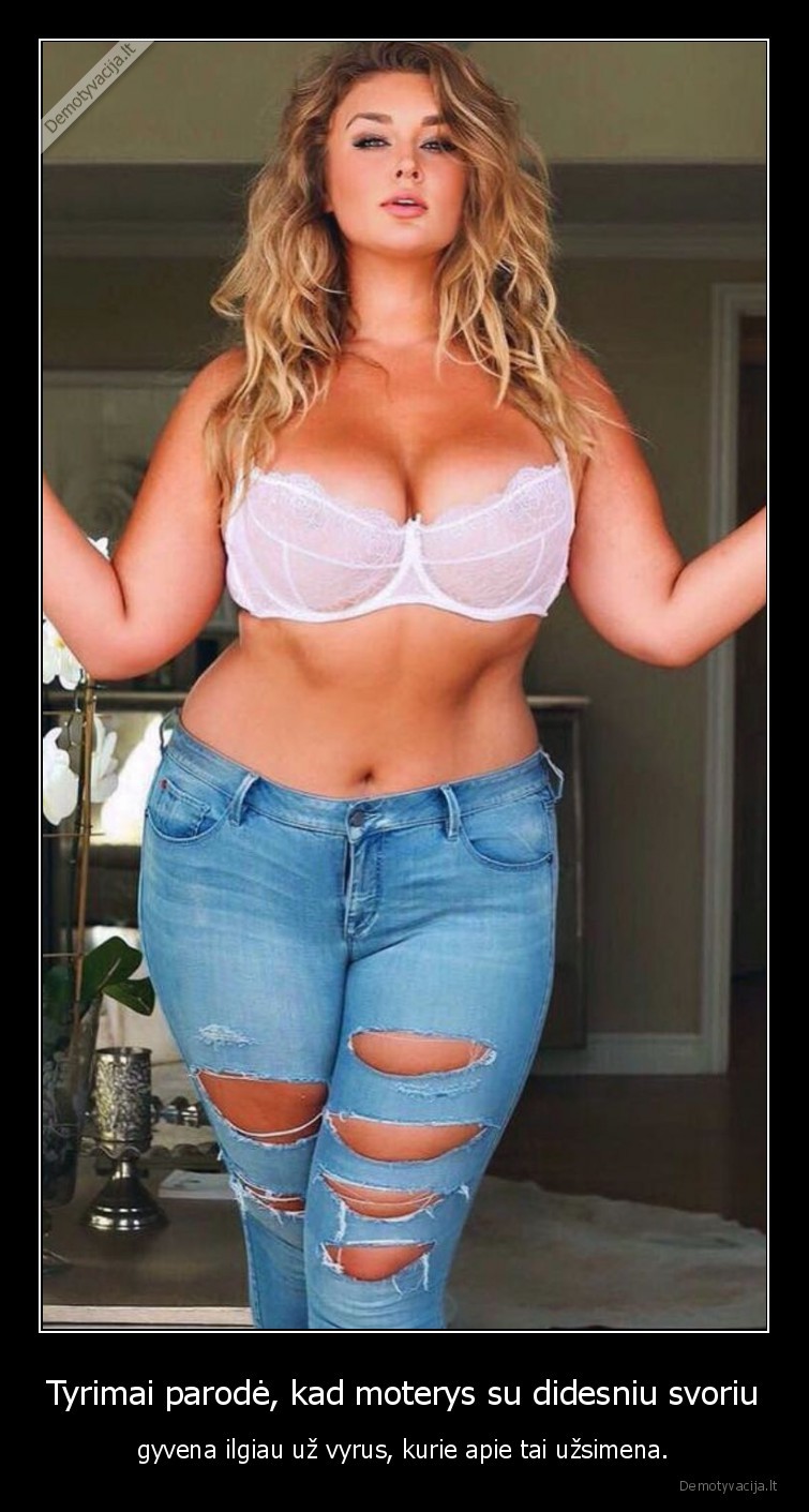 Tyrimai parodė, kad moterys su didesniu svoriu - gyvena ilgiau už vyrus, kurie apie tai užsimena.. 