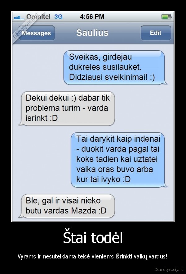 Štai todėl - Vyrams ir nesuteikiama teisė vieniems išrinkti vaikų vardus!. 