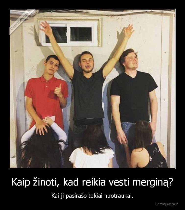 Kaip žinoti, kad reikia vesti merginą? - Kai ji pasirašo tokiai nuotraukai.. 