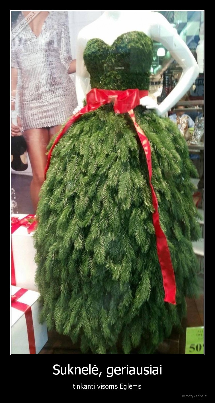 Suknelė, geriausiai - tinkanti visoms Eglėms. 