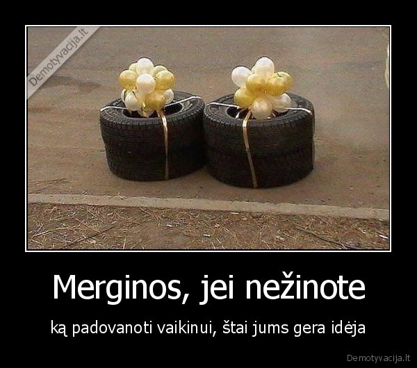 Merginos, jei nežinote - ką padovanoti vaikinui, štai jums gera idėja. 