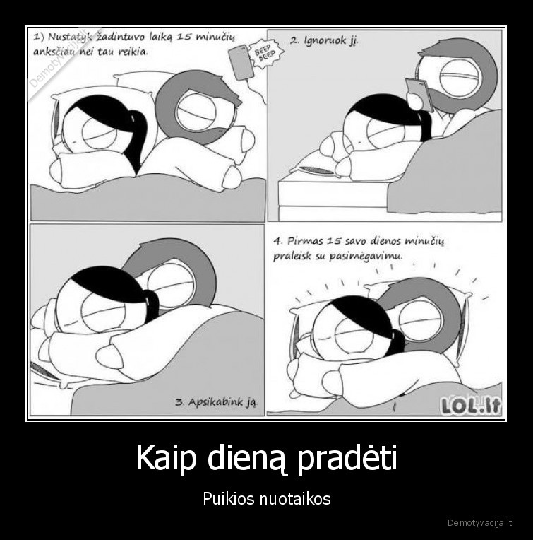 Kaip dieną pradėti - Puikios nuotaikos. 