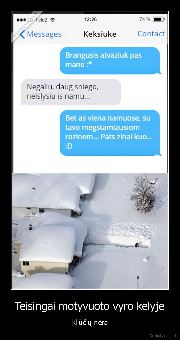 Teisingai motyvuoto vyro kelyje - kliūčių nėra. 