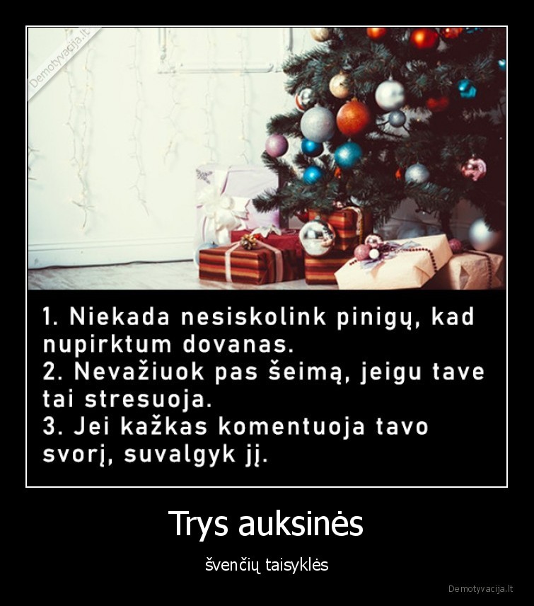 Trys auksinės - švenčių taisyklės. 