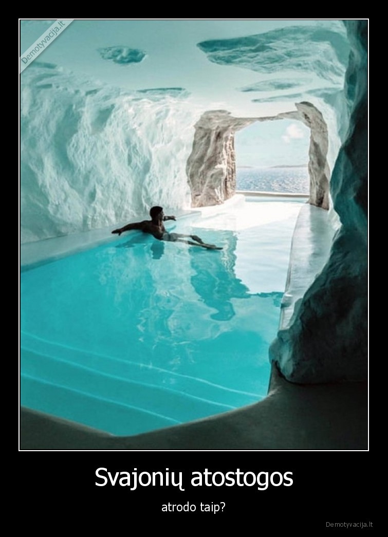 Svajonių atostogos - atrodo taip?. 