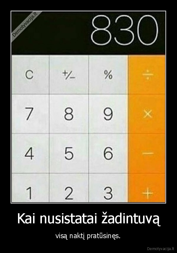 Kai nusistatai žadintuvą - visą naktį pratūsinęs.. 