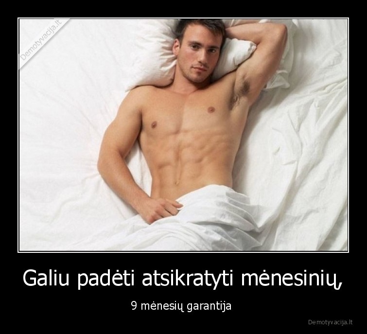 Galiu padėti atsikratyti mėnesinių, - 9 mėnesių garantija . 