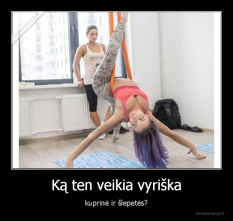 Ką ten veikia vyriška - kuprinė ir šlepetės?. 