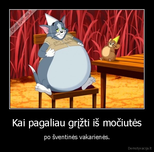 Kai pagaliau grįžti iš močiutės - po šventinės vakarienės.. 