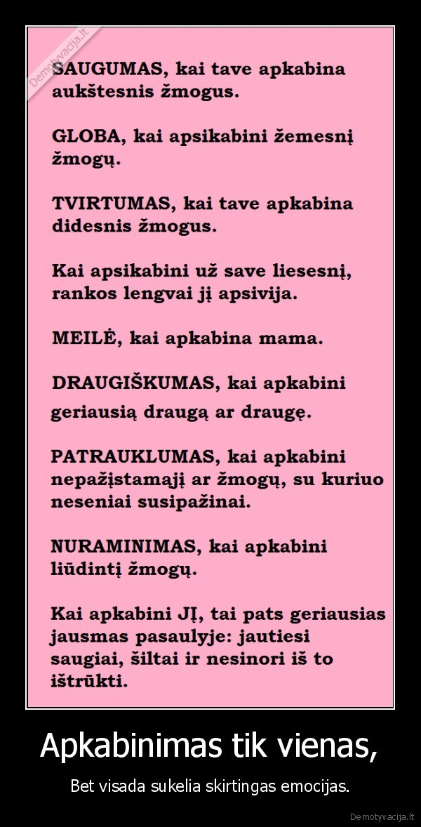 Apkabinimas tik vienas, - Bet visada sukelia skirtingas emocijas.
