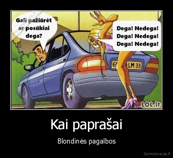 Kai paprašai - Blondinės pagalbos. 