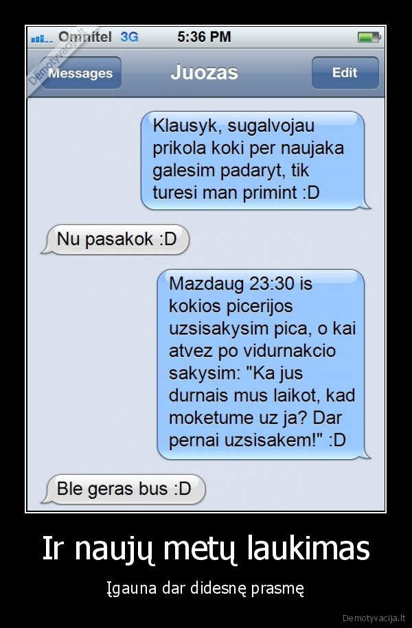 Ir naujų metų laukimas - Įgauna dar didesnę prasmę. 