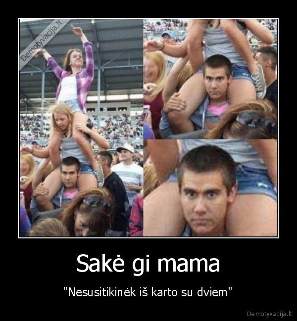 Sakė gi mama - 
