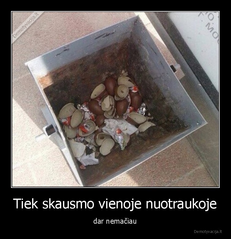 Tiek skausmo vienoje nuotraukoje - dar nemačiau. 