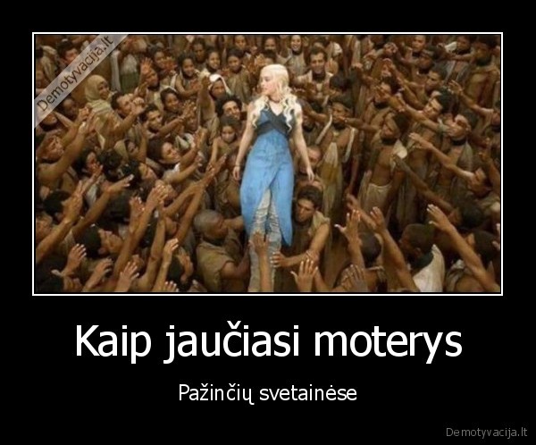 Kaip jaučiasi moterys - Pažinčių svetainėse. 