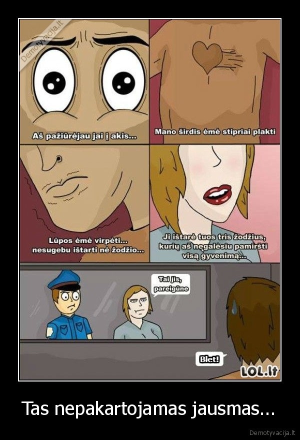 Tas nepakartojamas jausmas.... 