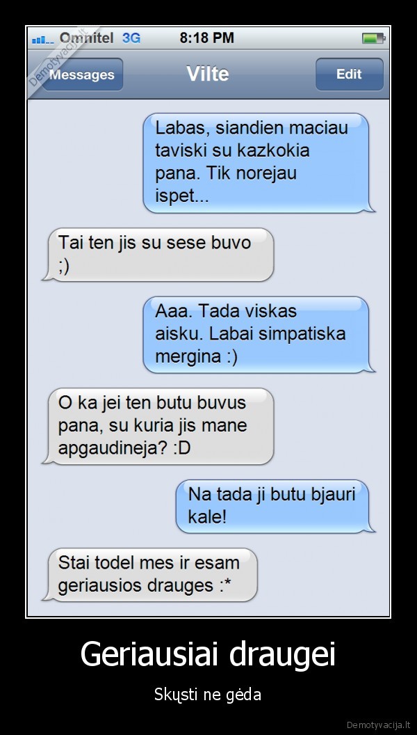 Geriausiai draugei - Skųsti ne gėda. 