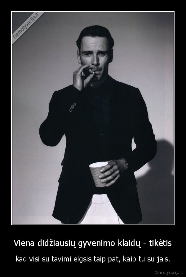 Viena didžiausių gyvenimo klaidų - tikėtis - kad visi su tavimi elgsis taip pat, kaip tu su jais.. 