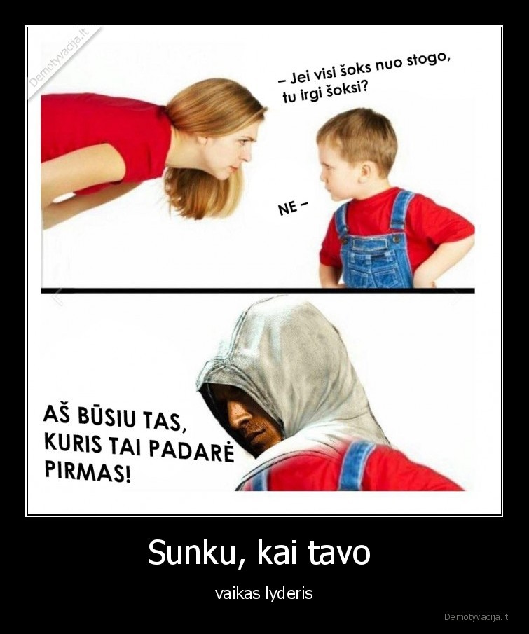 Sunku, kai tavo  - vaikas lyderis. 