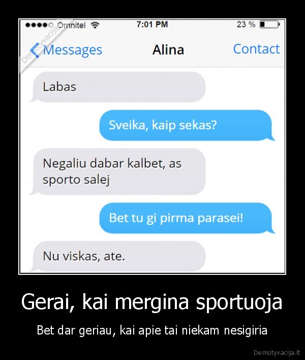 Gerai, kai mergina sportuoja - Bet dar geriau, kai apie tai niekam nesigiria. 