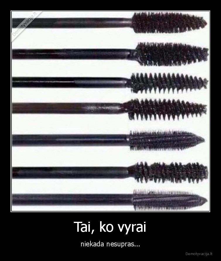 Tai, ko vyrai - niekada nesupras.... 