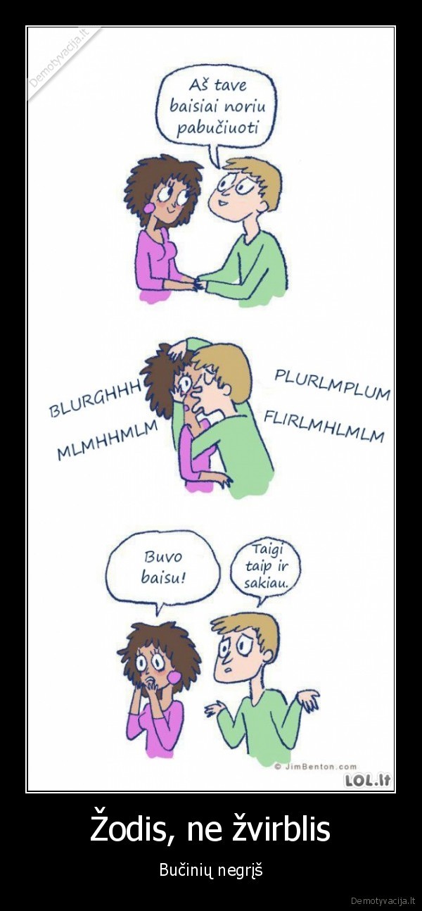 Žodis, ne žvirblis - Bučinių negrįš. 