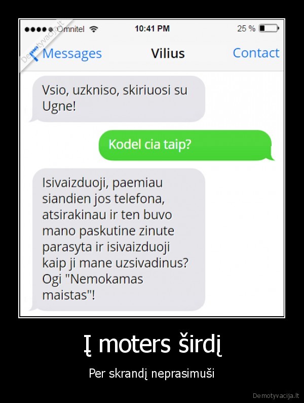 Į moters širdį - Per skrandį neprasimuši. 