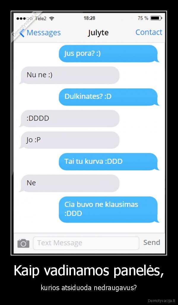 Kaip vadinamos panelės, - kurios atsiduoda nedraugavus?. 