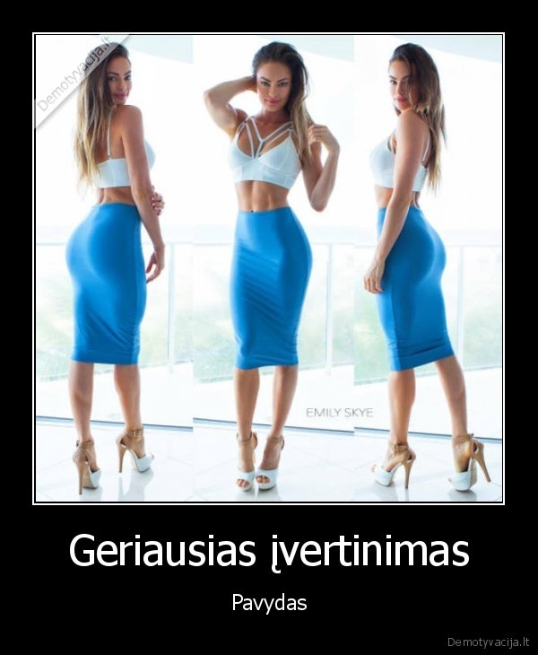 Geriausias įvertinimas - Pavydas. 