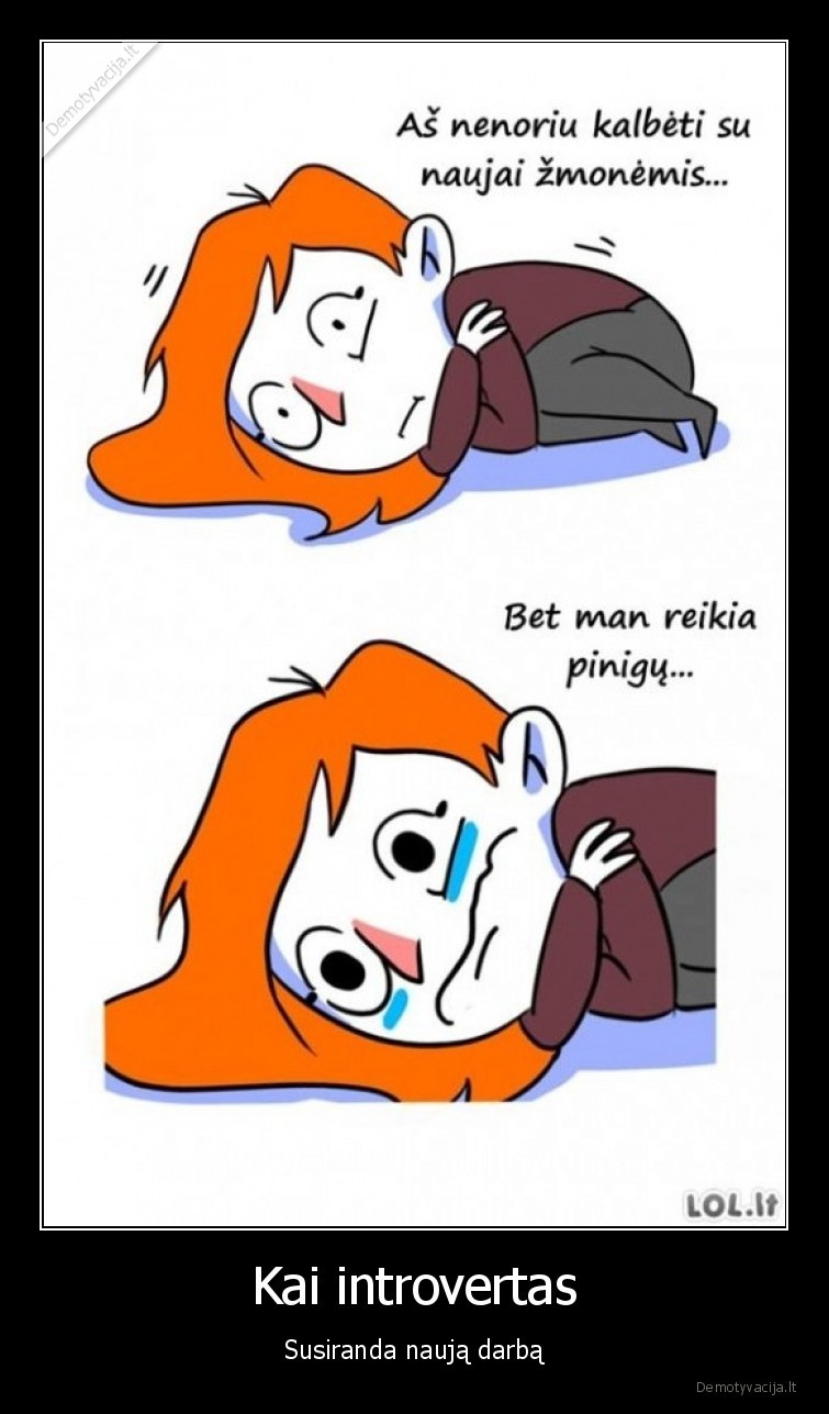 Kai introvertas - Susiranda naują darbą. 