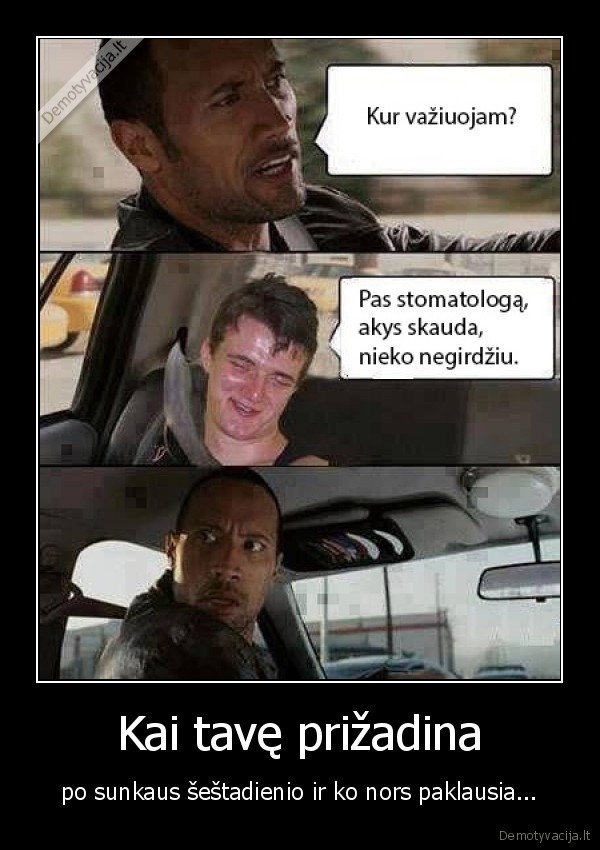 Kai tavę prižadina - po sunkaus šeštadienio ir ko nors paklausia.... 