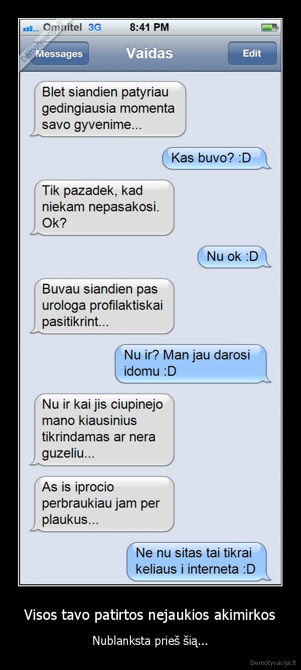 Visos tavo patirtos nejaukios akimirkos - Nublanksta prieš šią.... 