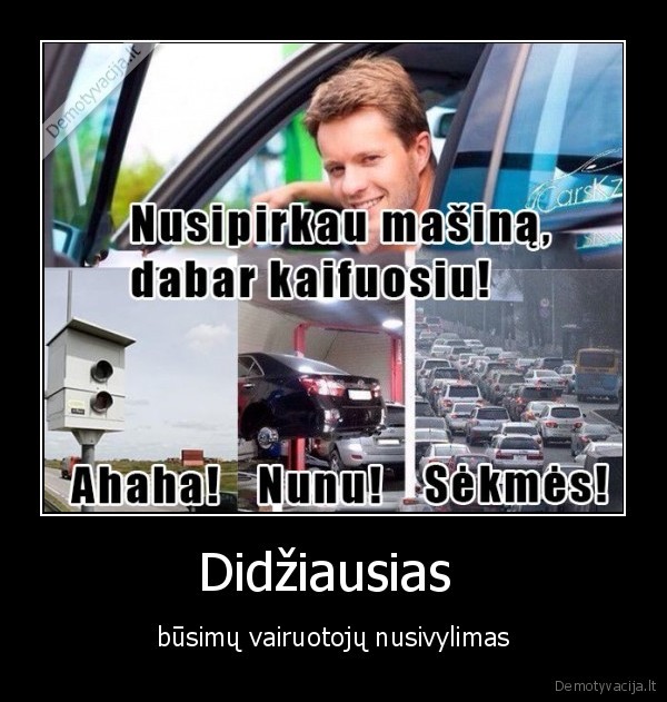 Didžiausias  - būsimų vairuotojų nusivylimas. 