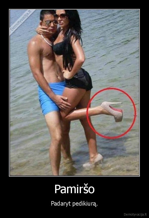 Pamiršo - Padaryt pedikiurą.. 